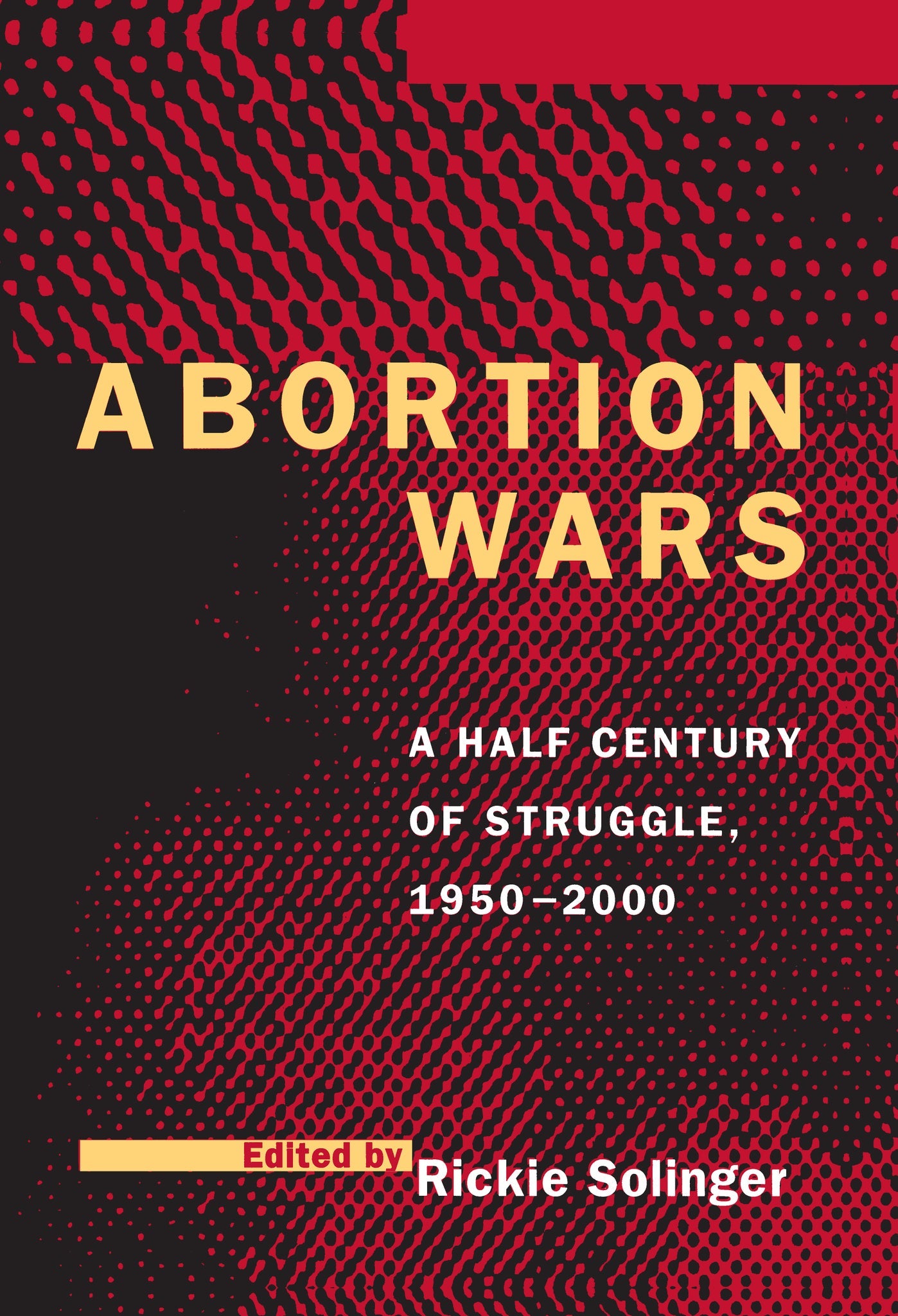 Cover image for Abortion Wars ISBN 9780520919419