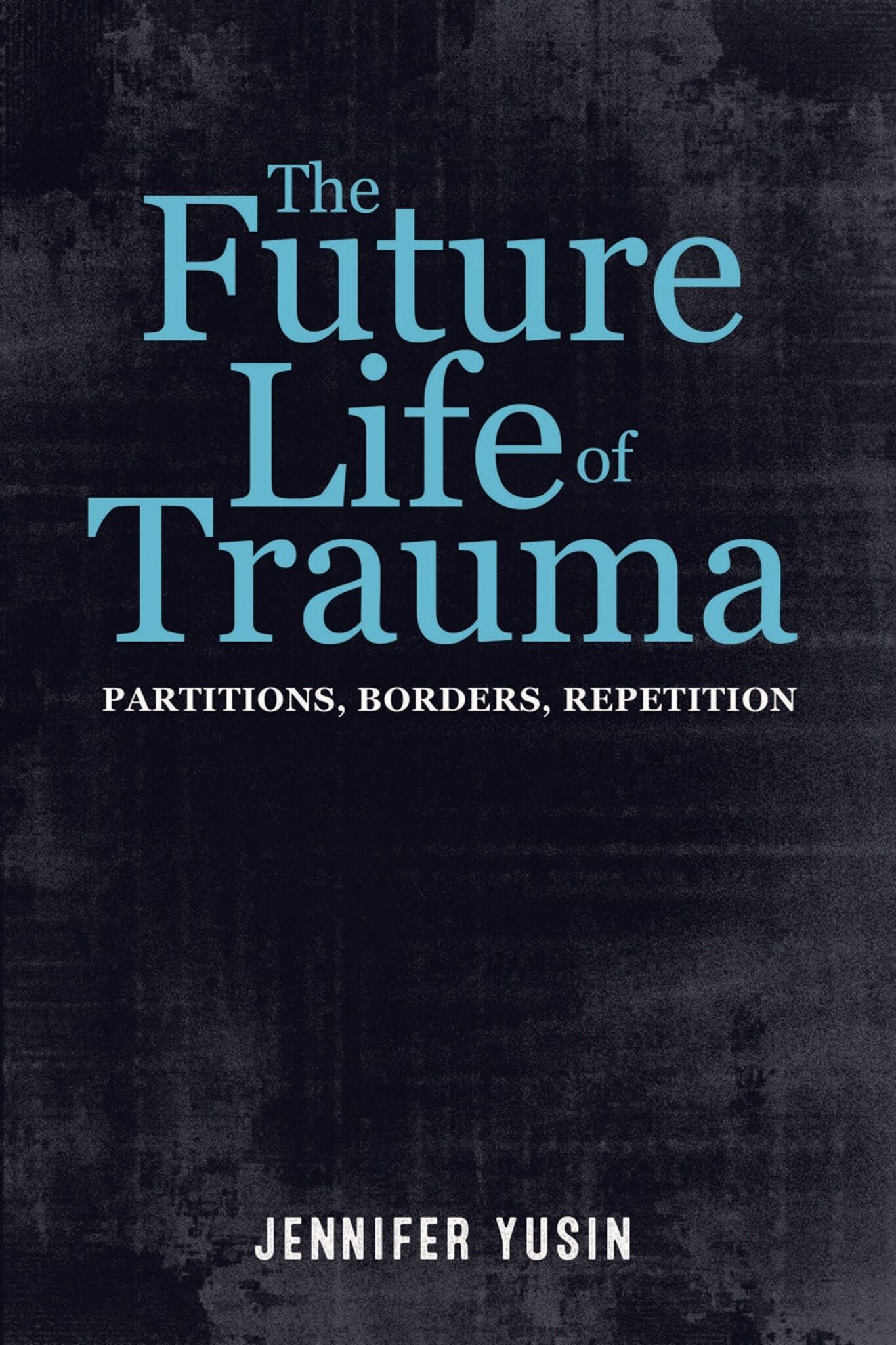 The Future Life of Trauma