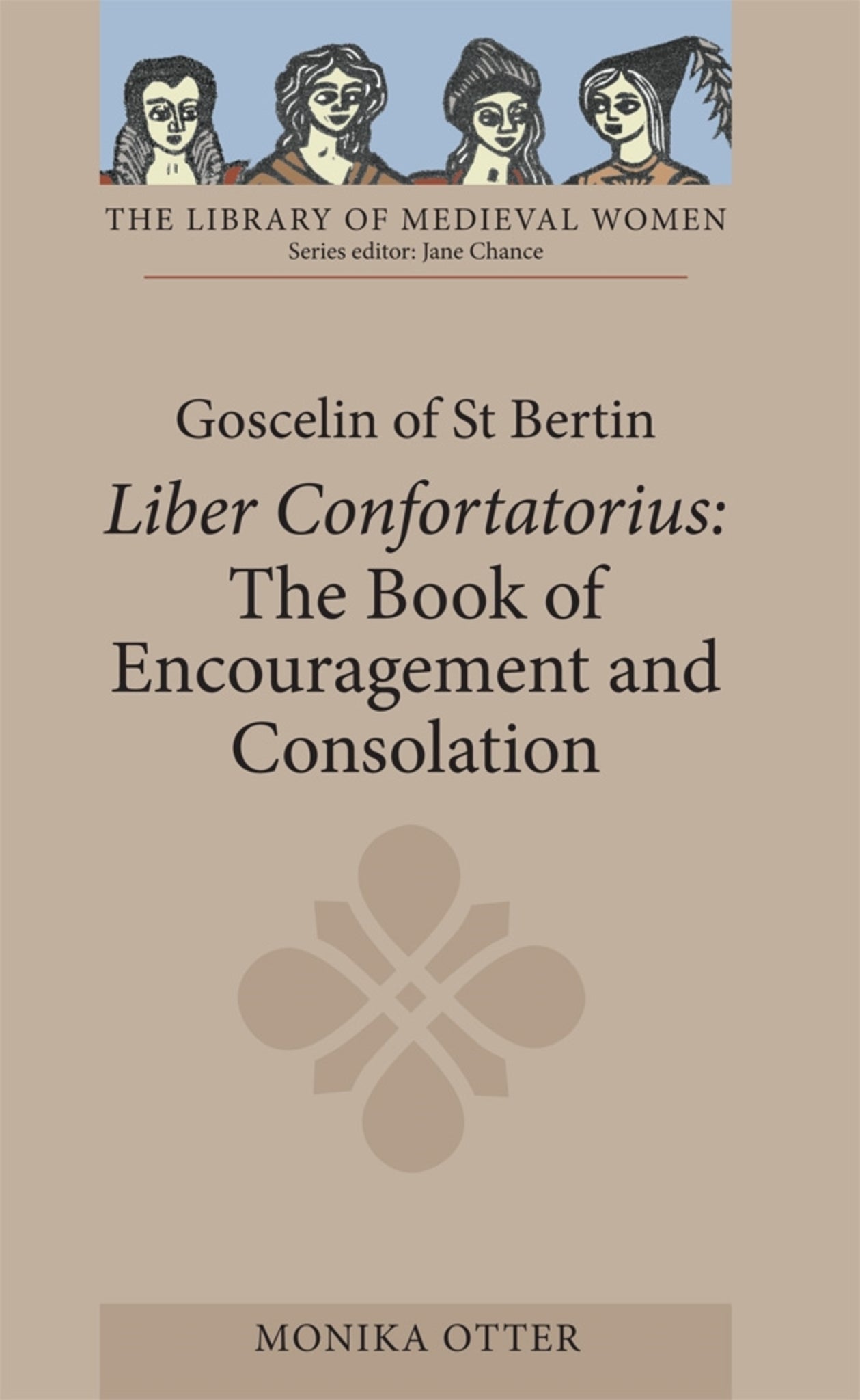 Cover image for Goscelin of St Bertin: The Book of Encouragement and Consolation [Liber Confortatorius] ISBN 9781843842941
