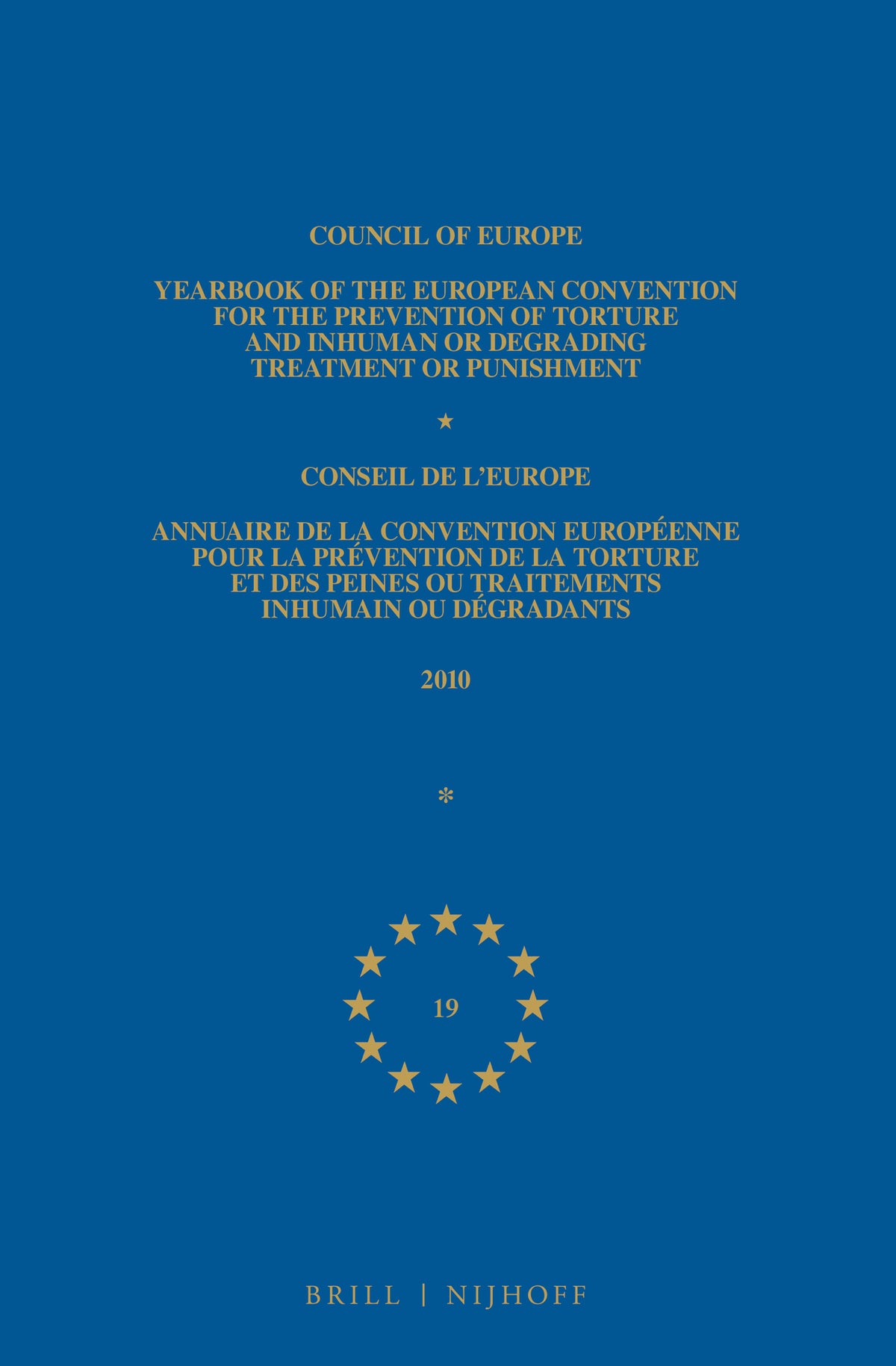 Yearbook of the European Convention for the Prevention of Torture and Inhuman or Degrading Treatment or Punishment/Annuaire de la convention européenne pour la prévention de la torture et des peines ou traitements inhumains ou dégradants