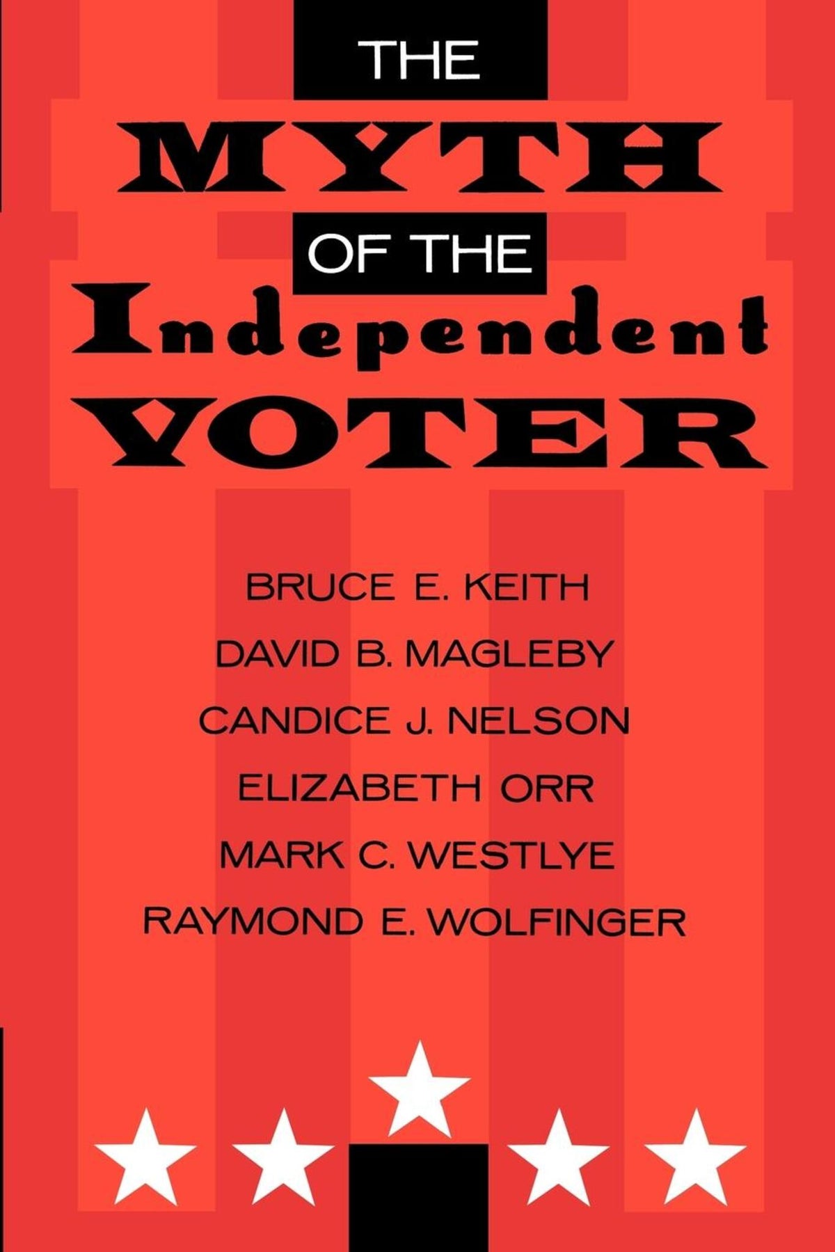 Cover image for The Myth of the Independent Voter ISBN 9780520912236