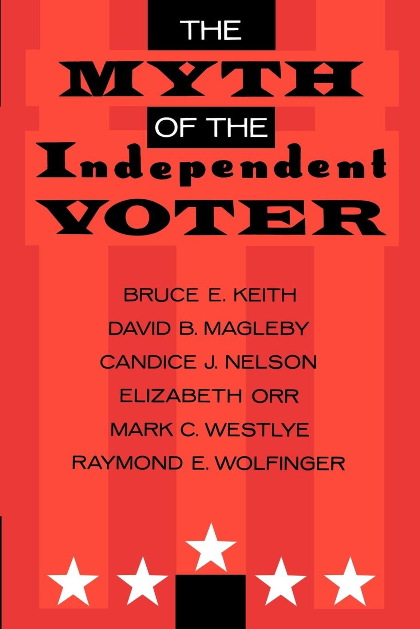 Cover image for The Myth of the Independent Voter ISBN 9780520912236