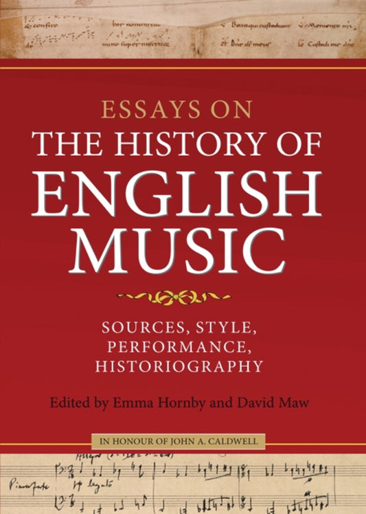 Essays on the History of English Music in Honour of John Caldwell