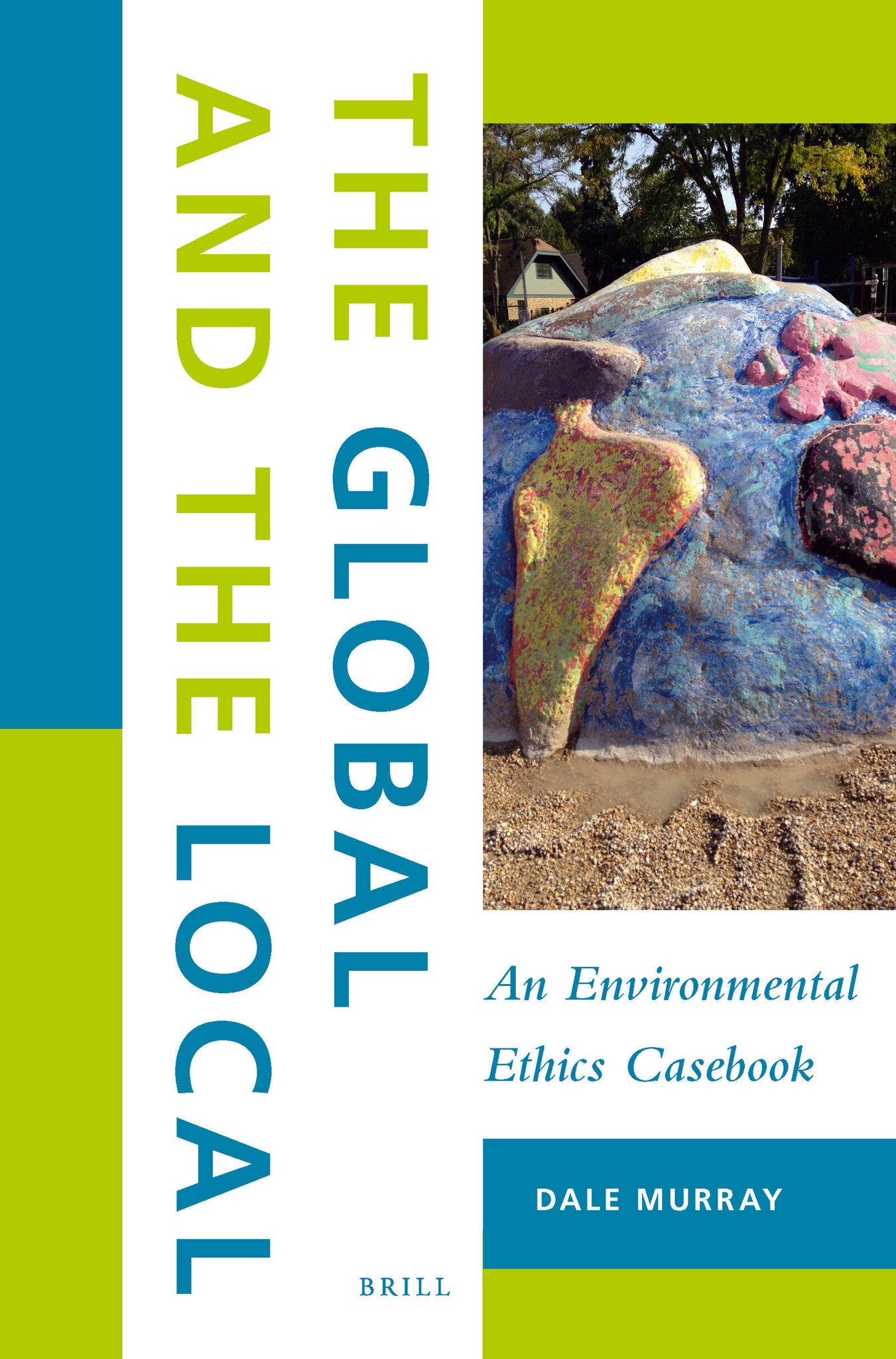 The Global and the Local: An Environmental Ethics Casebook