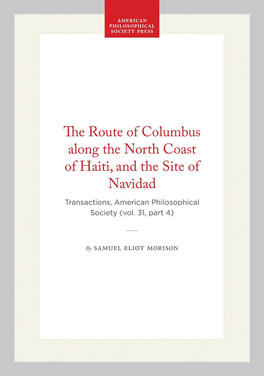 The Route of Columbus along the North Coast of Haiti, and the Site of Navidad