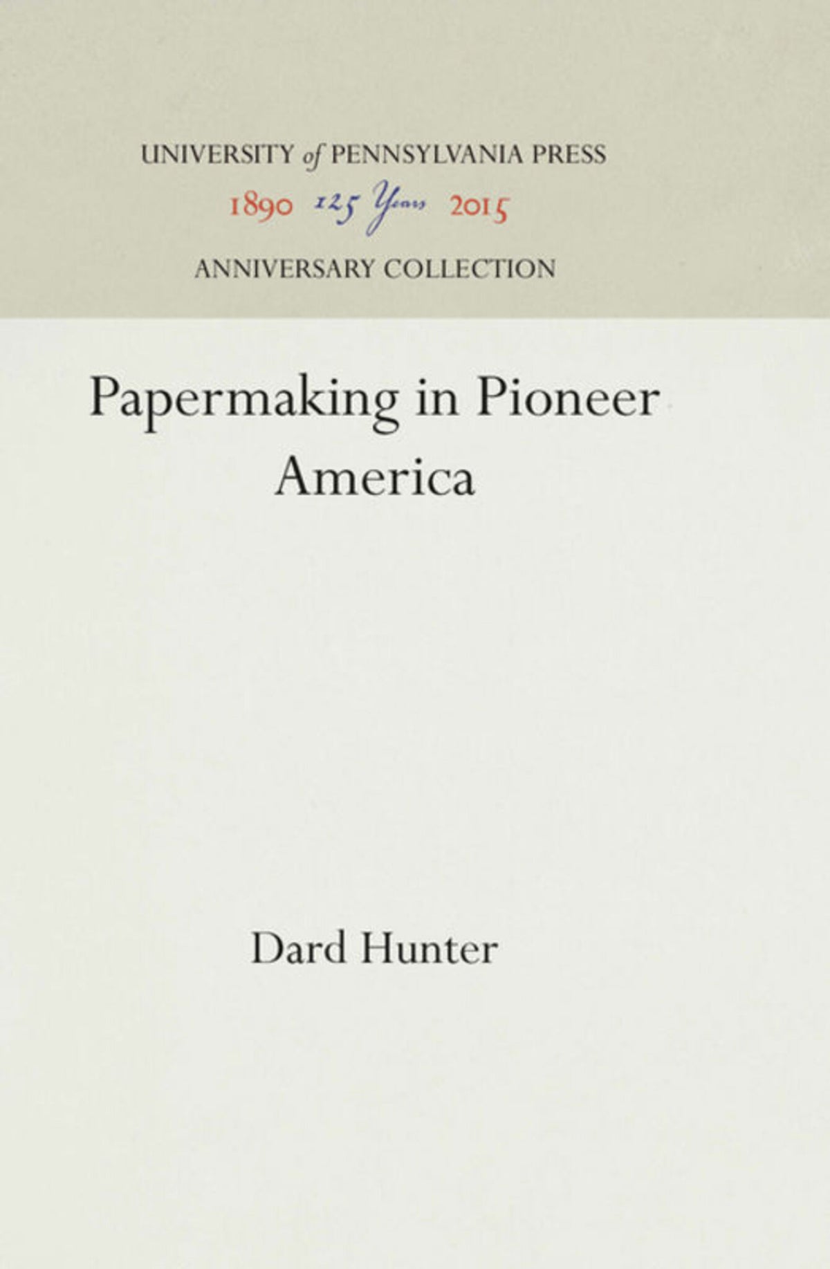 Cover image for Papermaking in Pioneer America ISBN 9781512817058