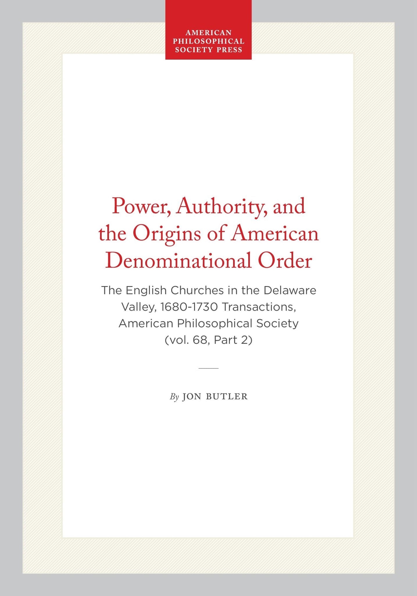 Power, Authority, and the Origins of American Denominational Order