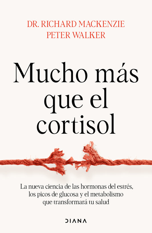 Mucho más que el cortisol: La nueva ciencia de las hormonas del estrés, los picos de glucosa y el metabolismo que transformará tu salud / Stress Tested