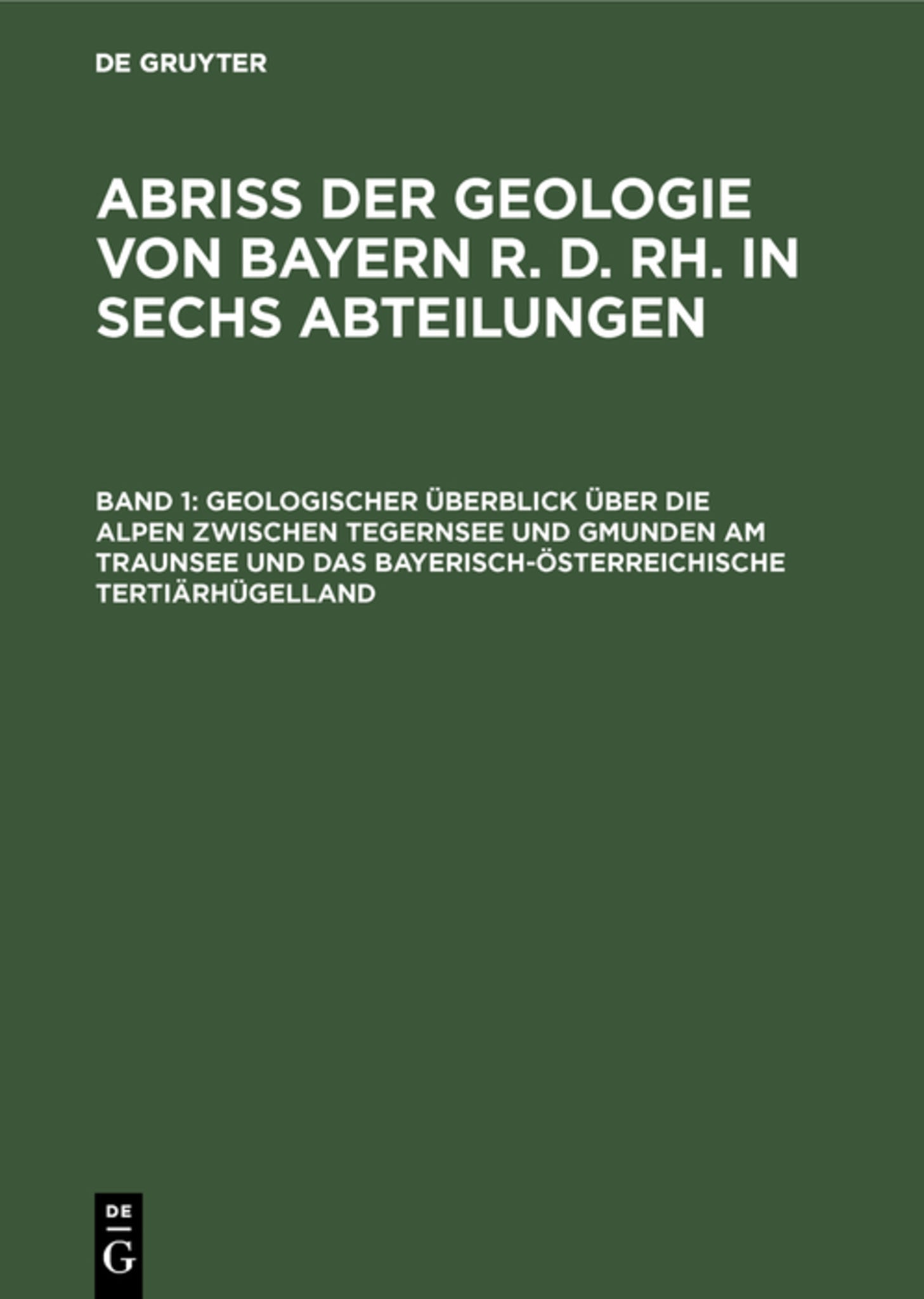 Geologischer Überblick über die Alpen zwischen Tegernsee und Gmunden am Traunsee und das bayerisch-österreichische Tertiärhügelland