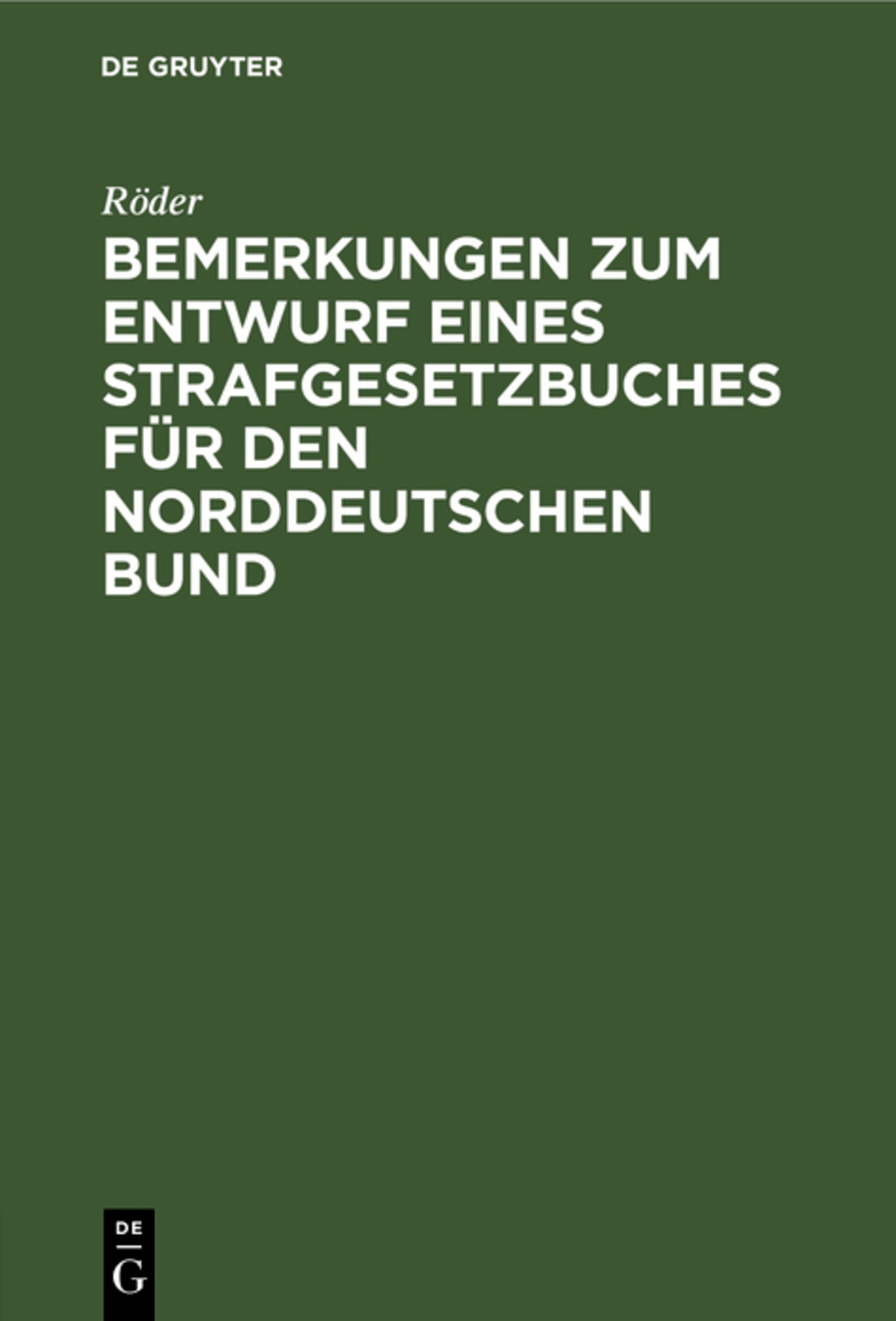 Bemerkungen zum Entwurf eines Strafgesetzbuches für den norddeutschen Bund