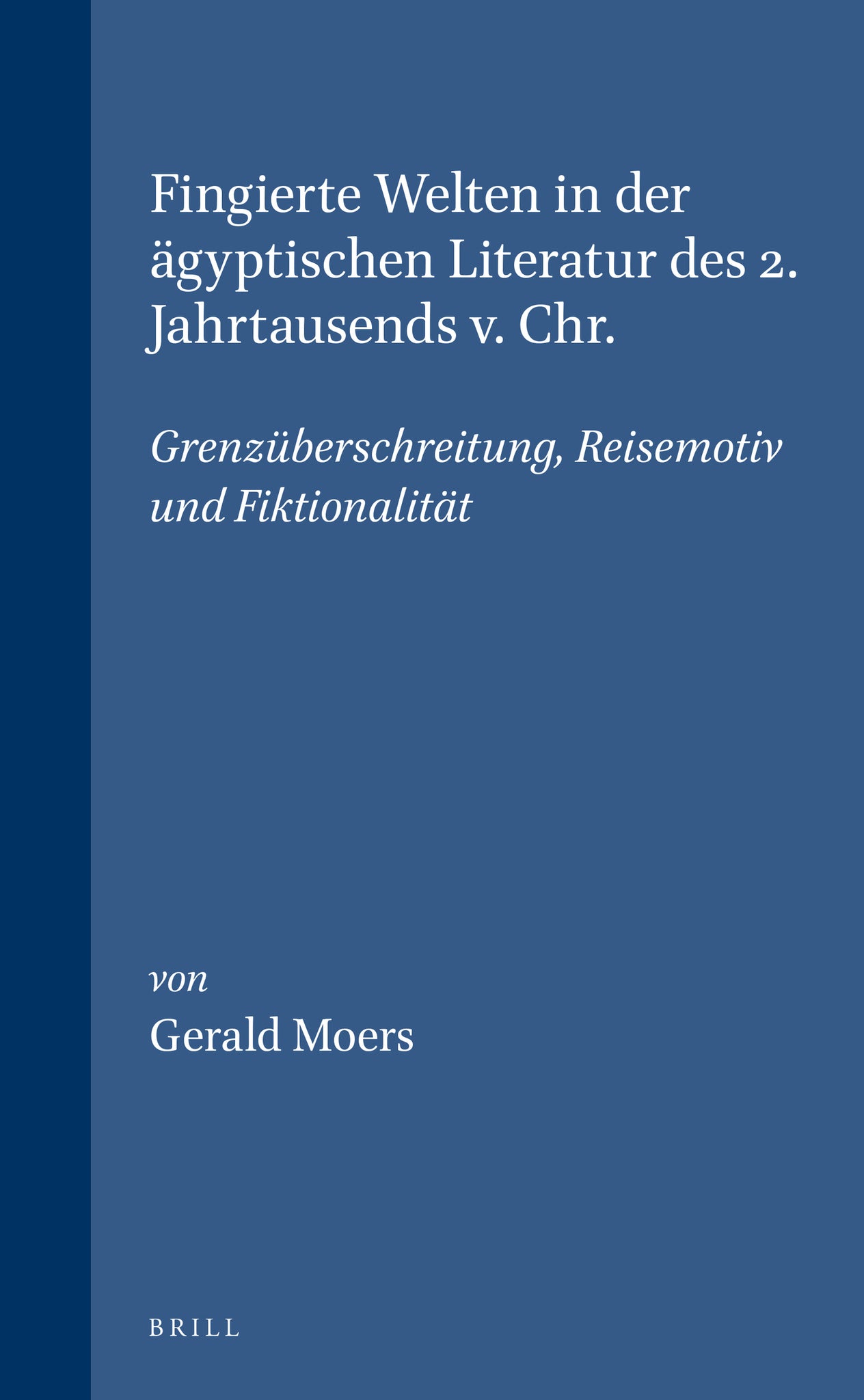 Fingierte Welten in der ägyptischen Literatur des 2. Jahrtausends v. Chr.