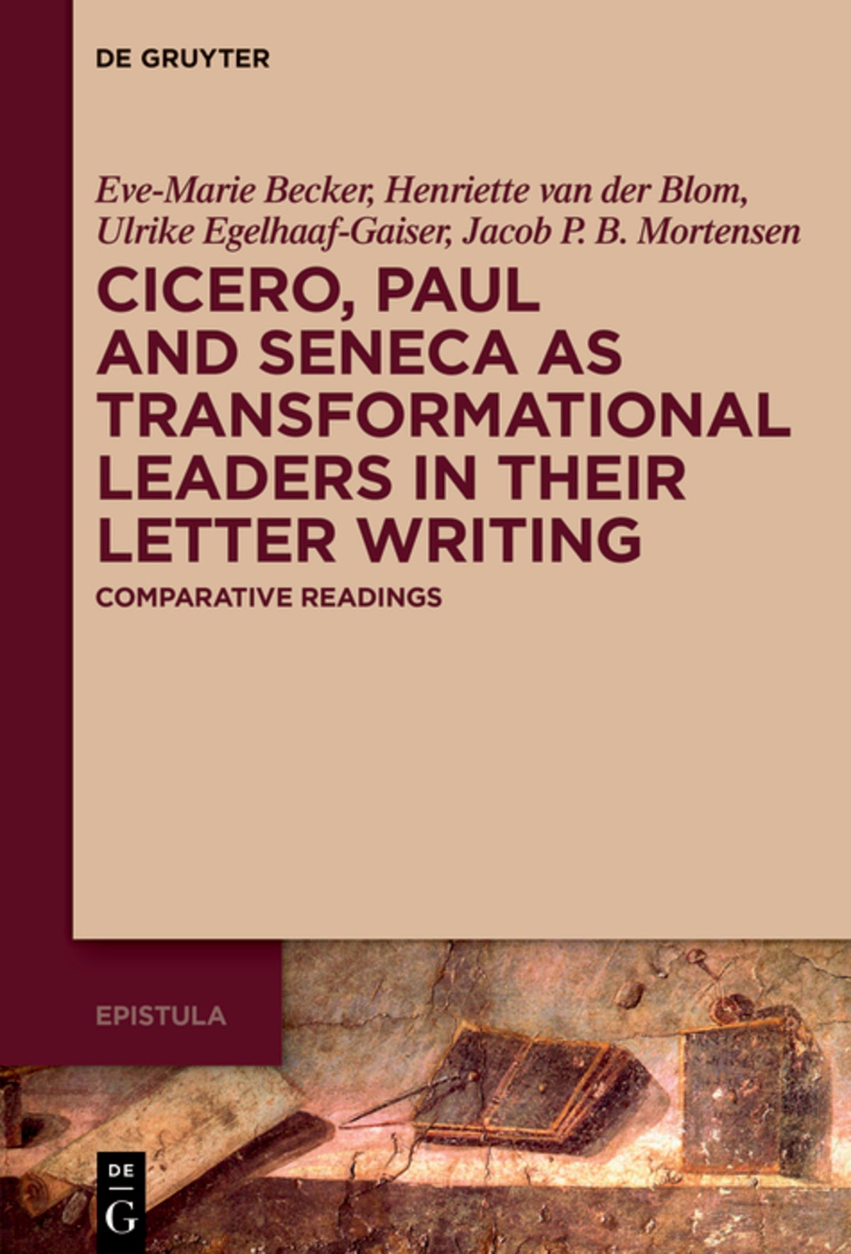 Cover image for Cicero, Paul and Seneca as Transformational Leaders in their Letter Writing ISBN 9783111388137