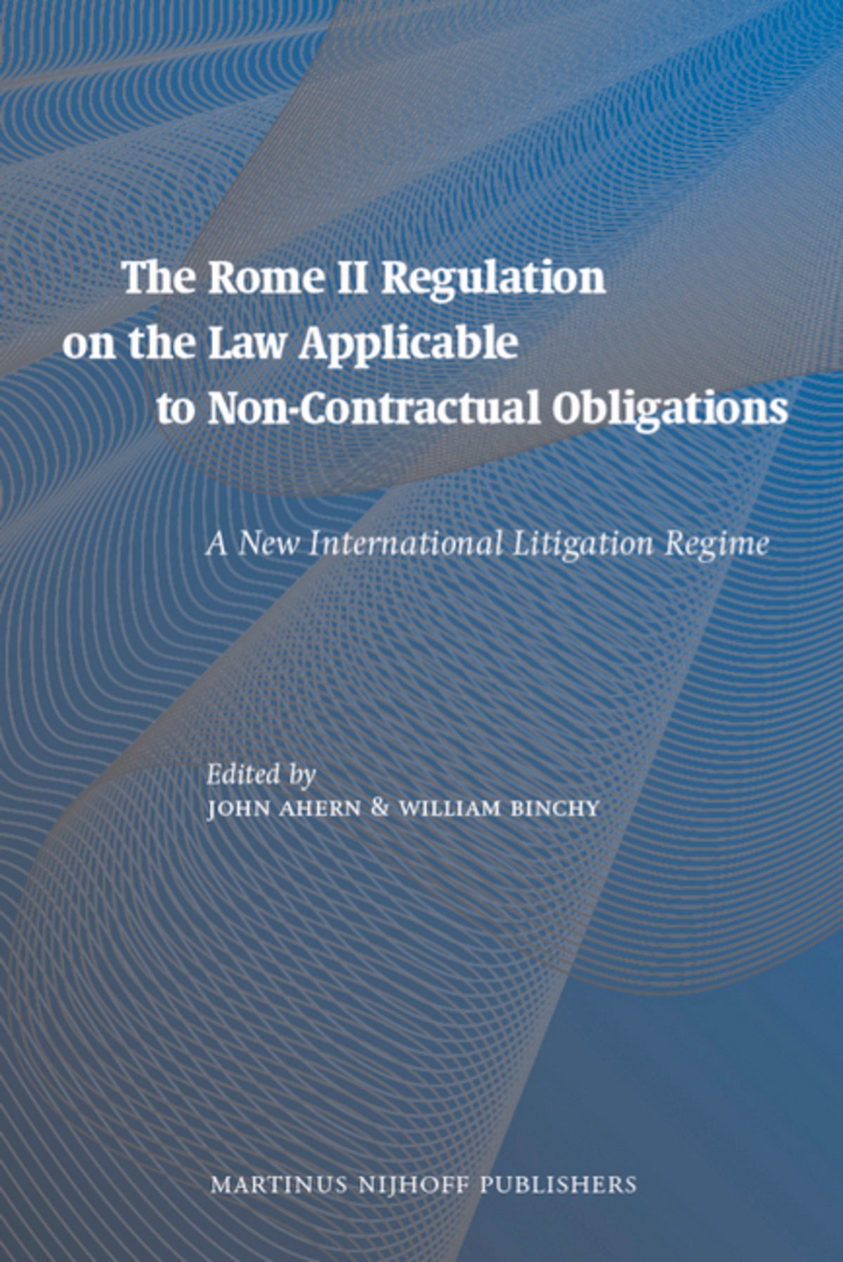 Cover image for The Rome II Regulation on the Law Applicable to Non-Contractual Obligations ISBN 9789004171930