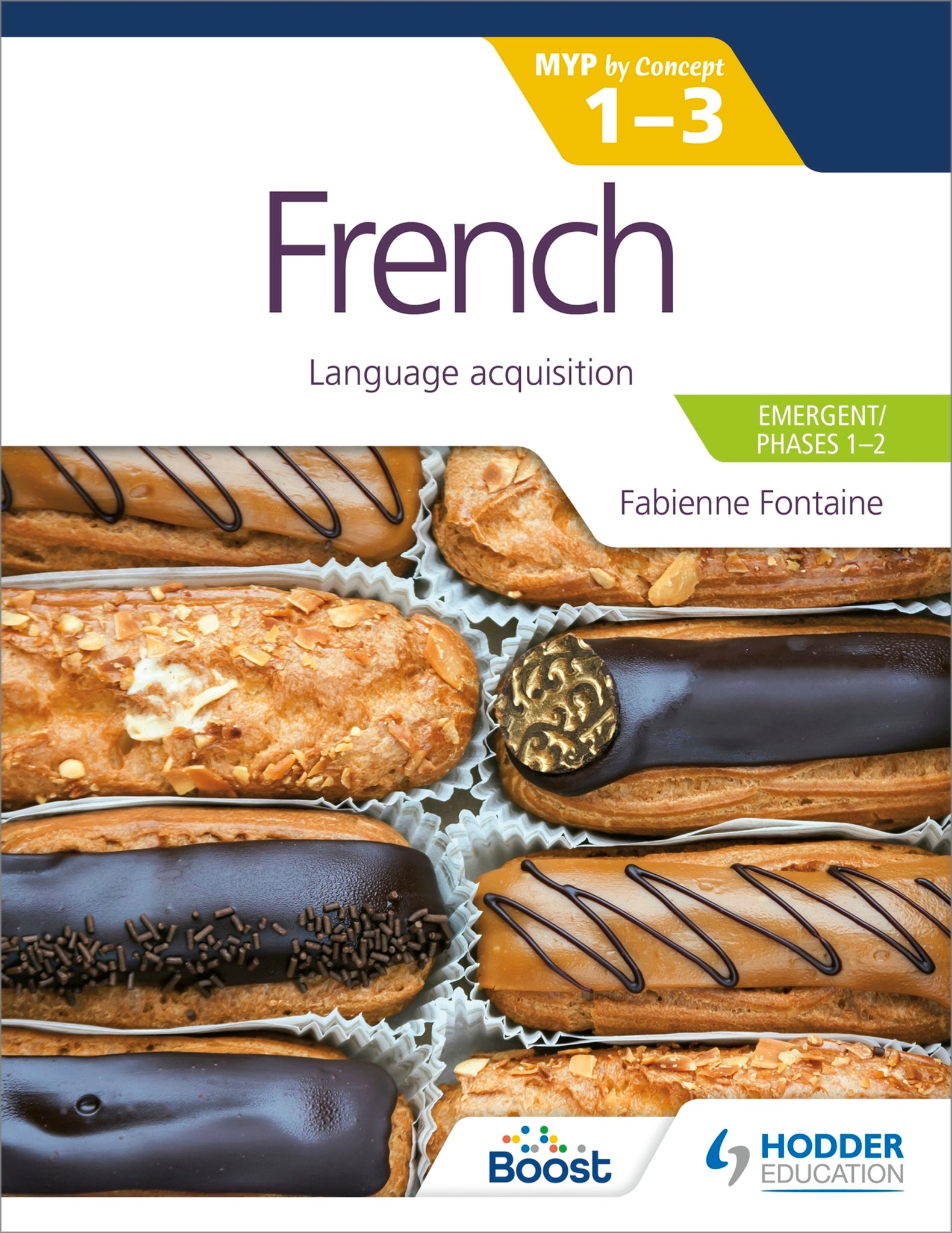 Cover image for French for the IB MYP 1-3 (Emergent/Phases 1-2): MYP by Concept ISBN 9781398302297