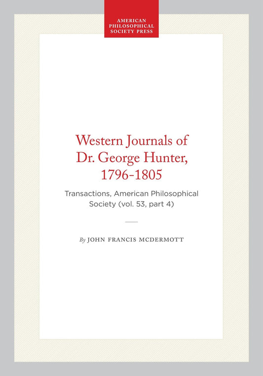 Western Journals of Dr. George Hunter, 1796-1805
