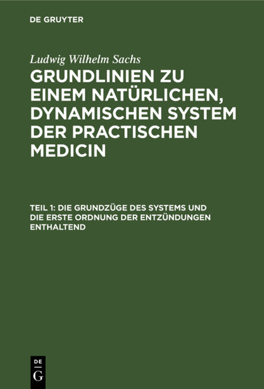 Die Grundzüge des Systems und die erste Ordnung der Entzündungen enthaltend