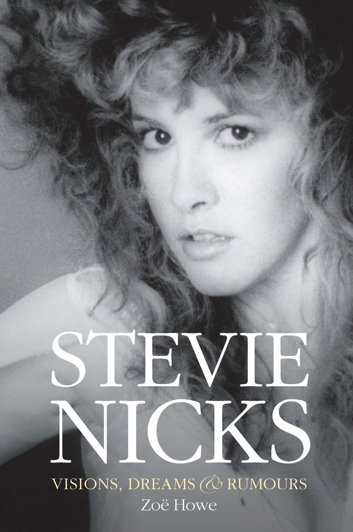 Cover image for Stevie Nicks: Visions, Dreams & Rumours ISBN 9781785583421