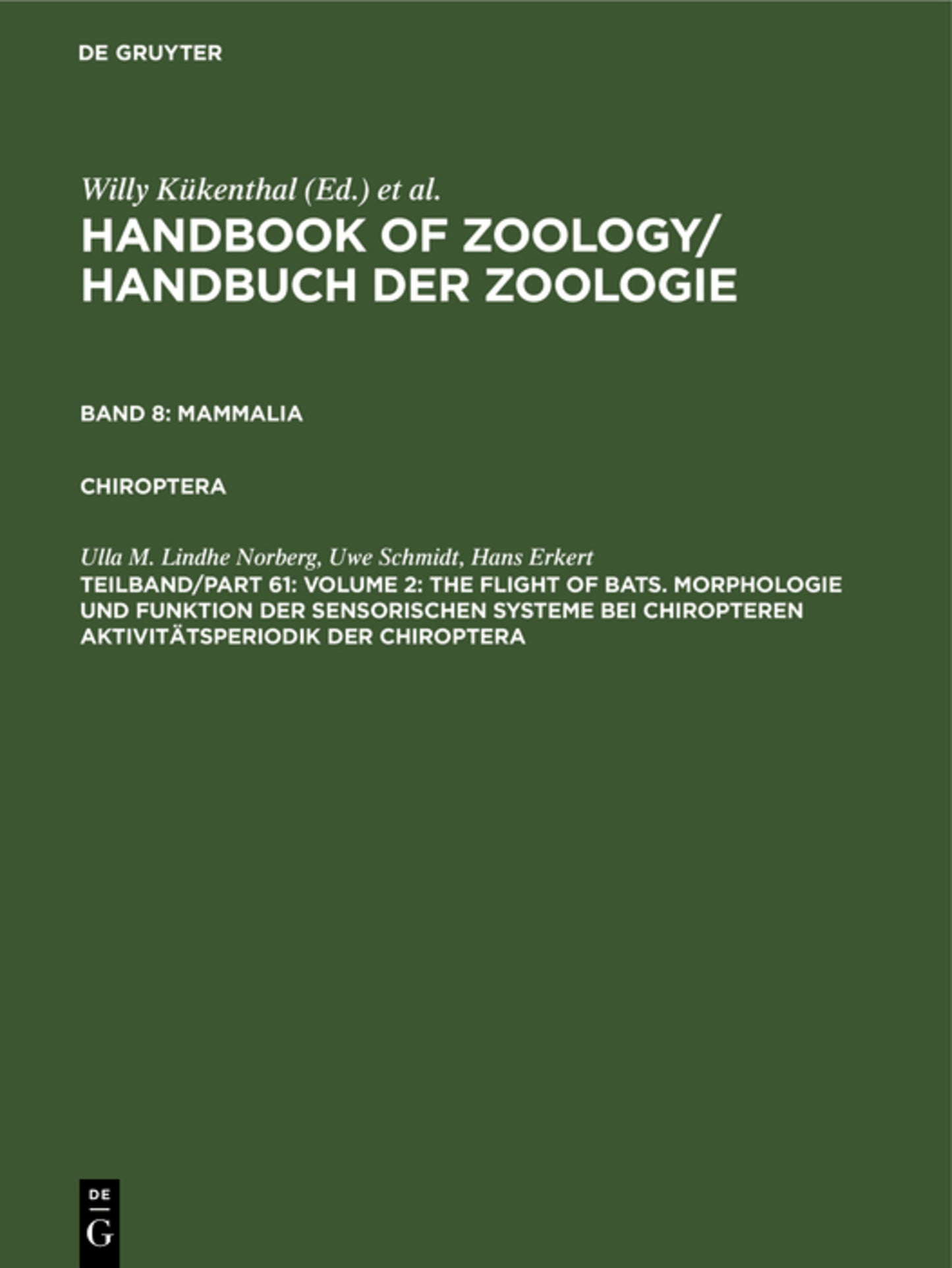 Volume 2: The Flight of Bats. Morphologie und Funktion der sensorischen Systeme bei Chiropteren Aktivitätsperiodik der Chiroptera