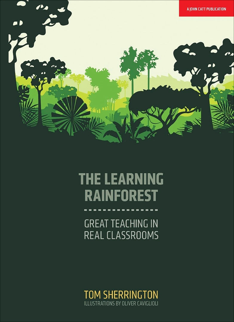 Cover image for The Learning Rainforest: Great Teaching in Real Classrooms ISBN 9781911382355