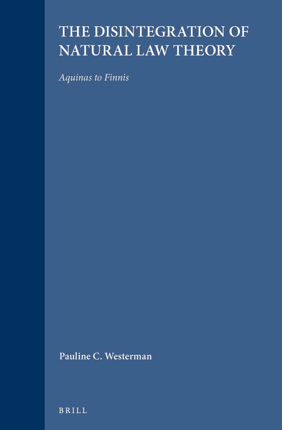 The Disintegration of Natural Law Theory