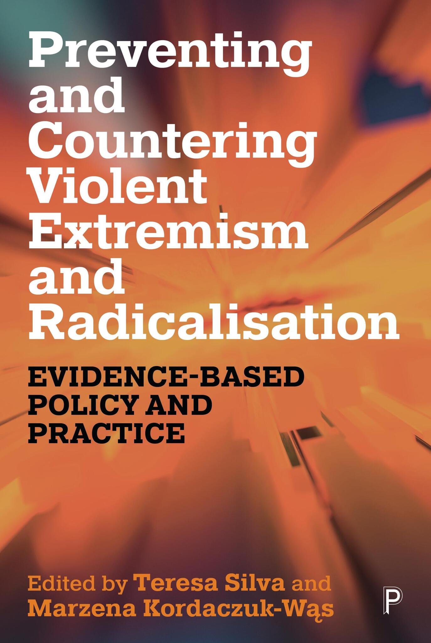 Cover image for Preventing and Countering Violent Extremism and Radicalisation ISBN 9781447370925