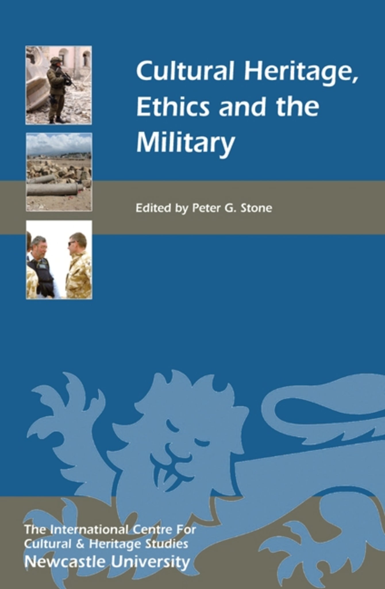 Cover image for Cultural Heritage, Ethics, and the Military ISBN 9781843835387