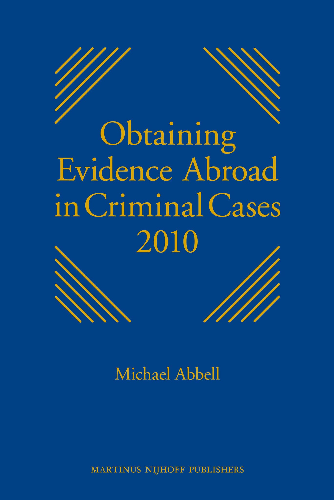 Obtaining Evidence Abroad in Criminal Cases 2010
