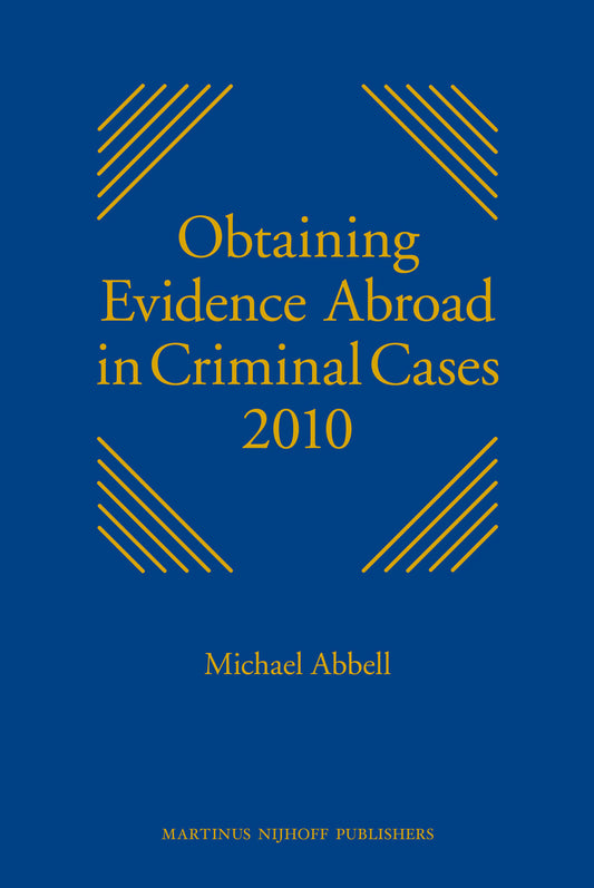Obtaining Evidence Abroad in Criminal Cases 2010