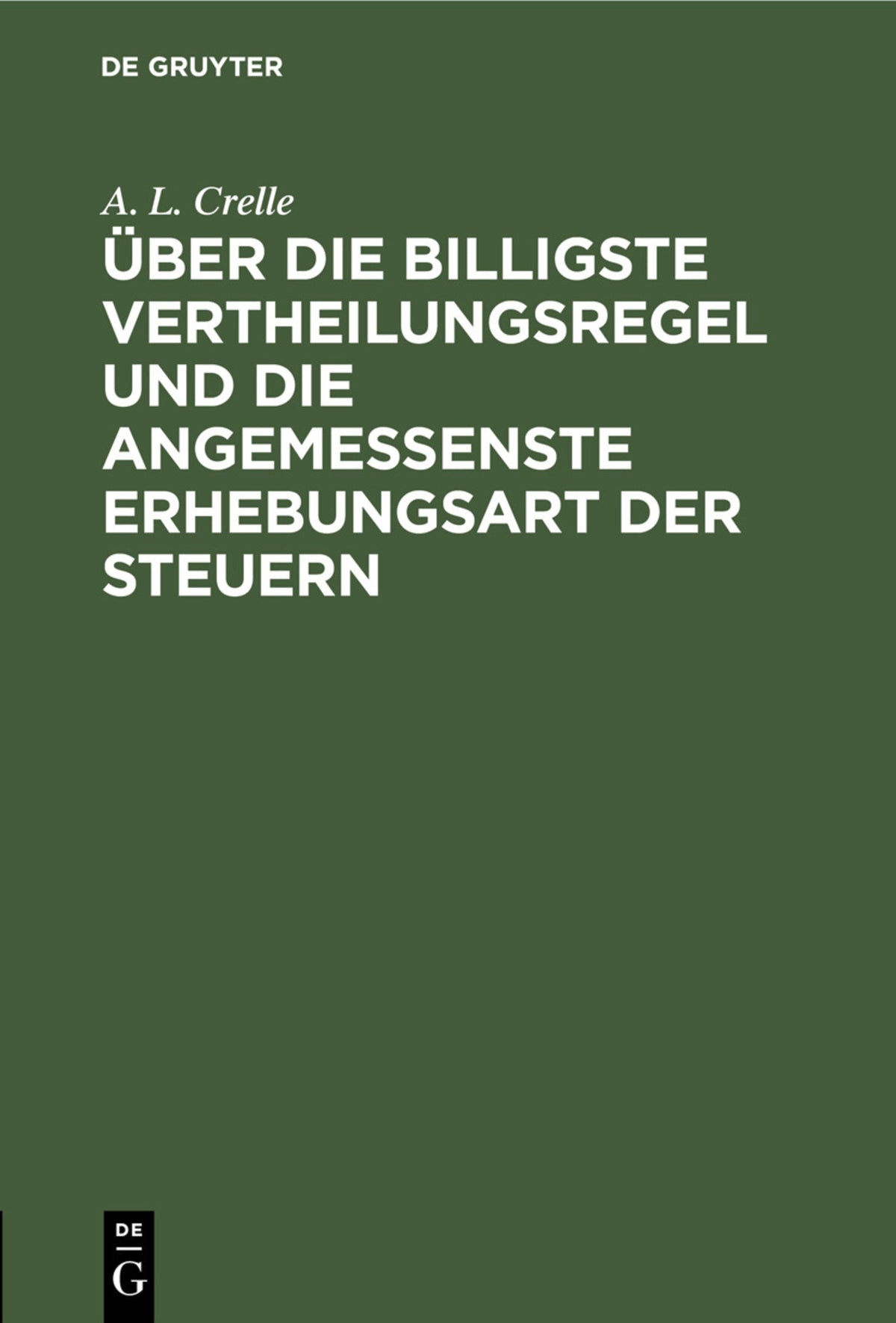 Über die billigste Vertheilungsregel und die angemessenste Erhebungsart der Steuern