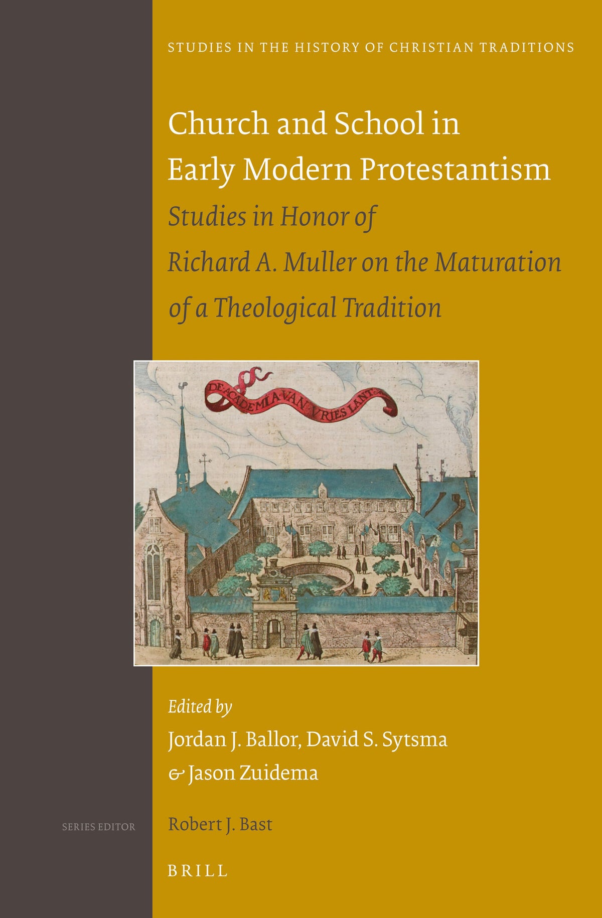 Cover image for Church and School in Early Modern Protestantism ISBN 9789004258280