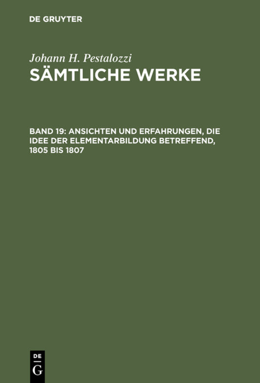 Ansichten und Erfahrungen, die Idee der Elementarbildung betreffend, 1805 bis 1807
