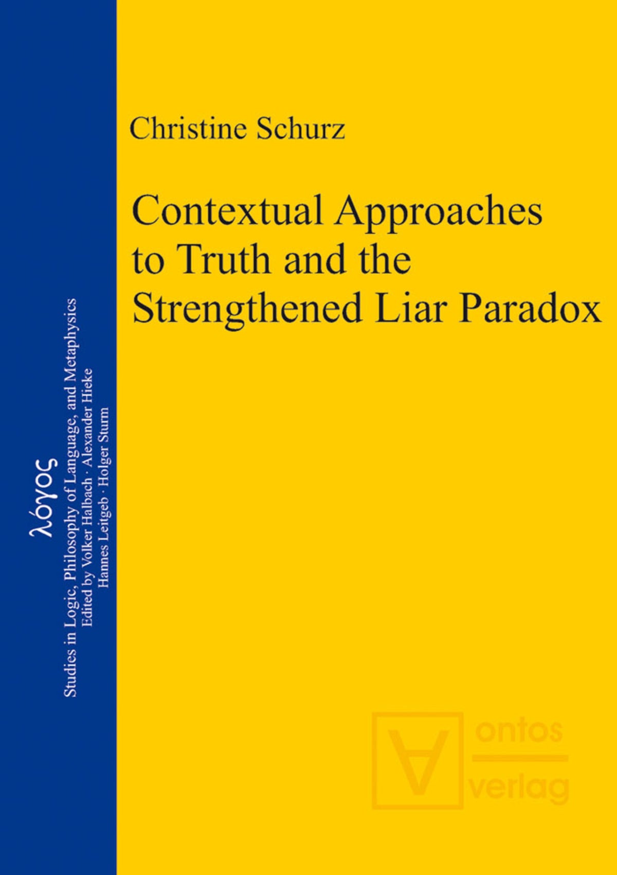 Cover image for Contextual Approaches to Truth and the Strengthened Liar Paradox ISBN 9783110324365