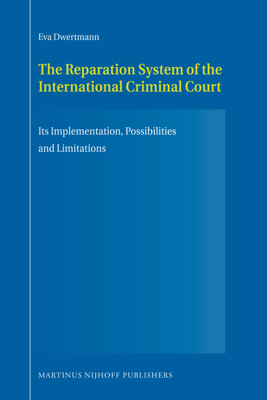 The Reparation System of the International Criminal Court