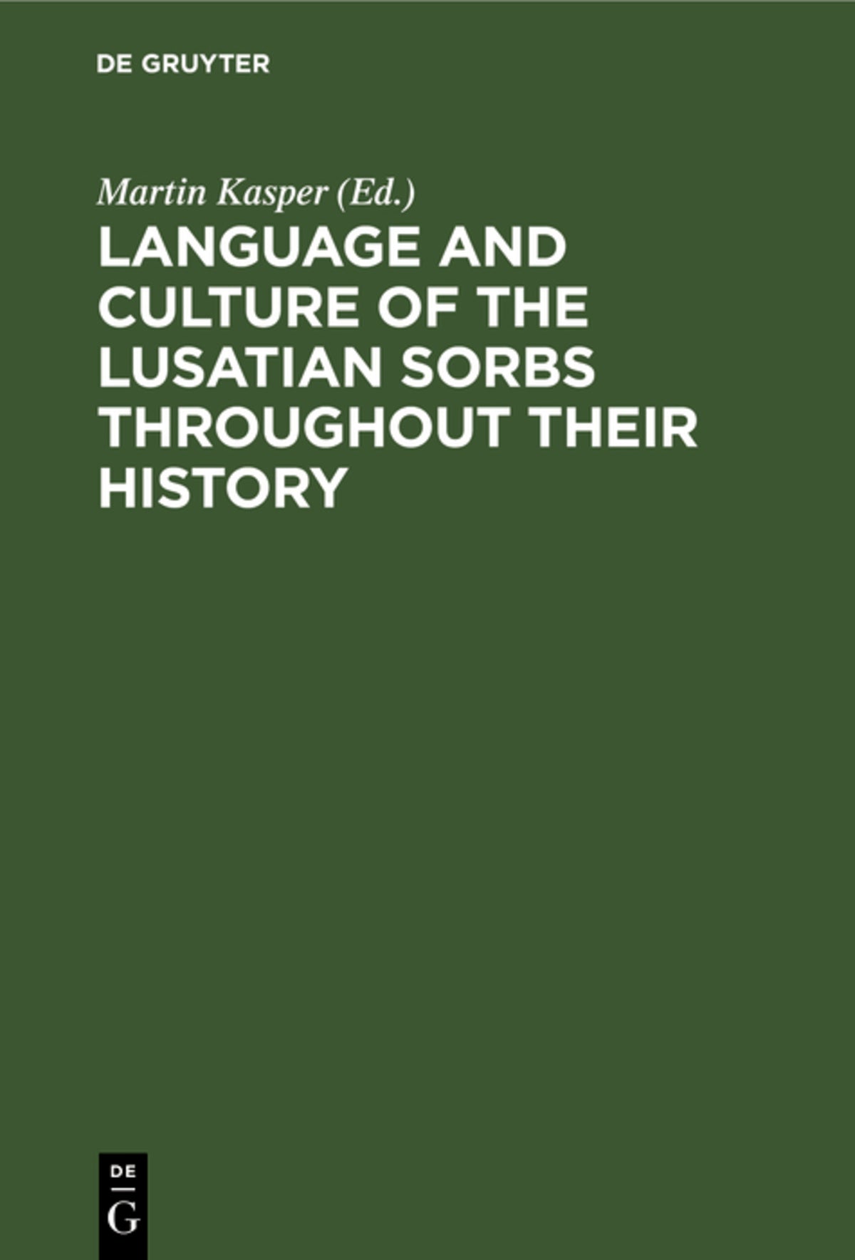 Cover image for Language and Culture of the Lusatian Sorbs throughout their History ISBN 9783112481653