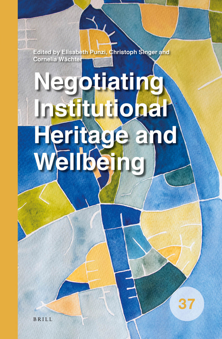 Cover image for Negotiating Institutional Heritage and Wellbeing ISBN 9789004468894