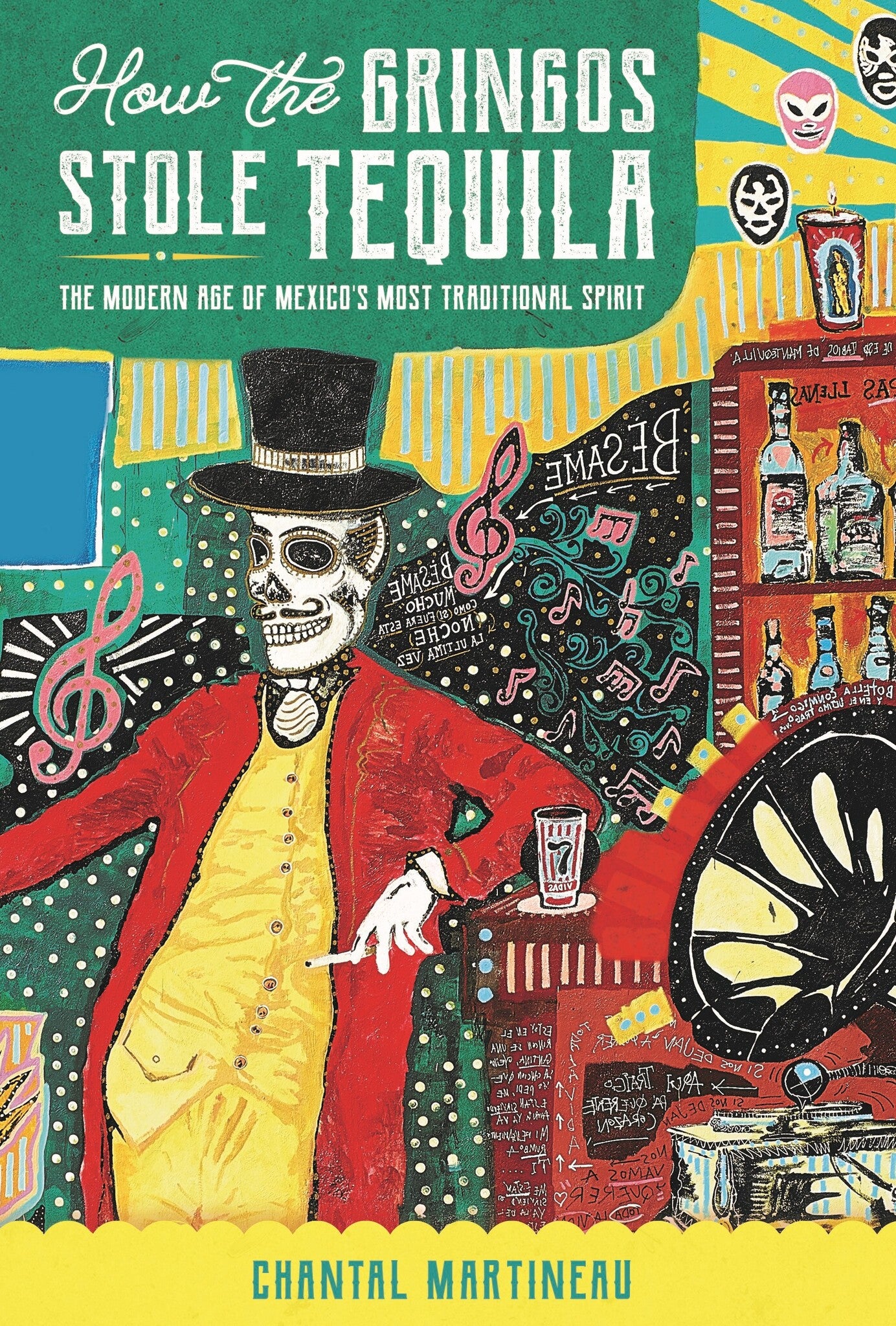 Cover image for How the Gringos Stole Tequila ISBN 9781595348807