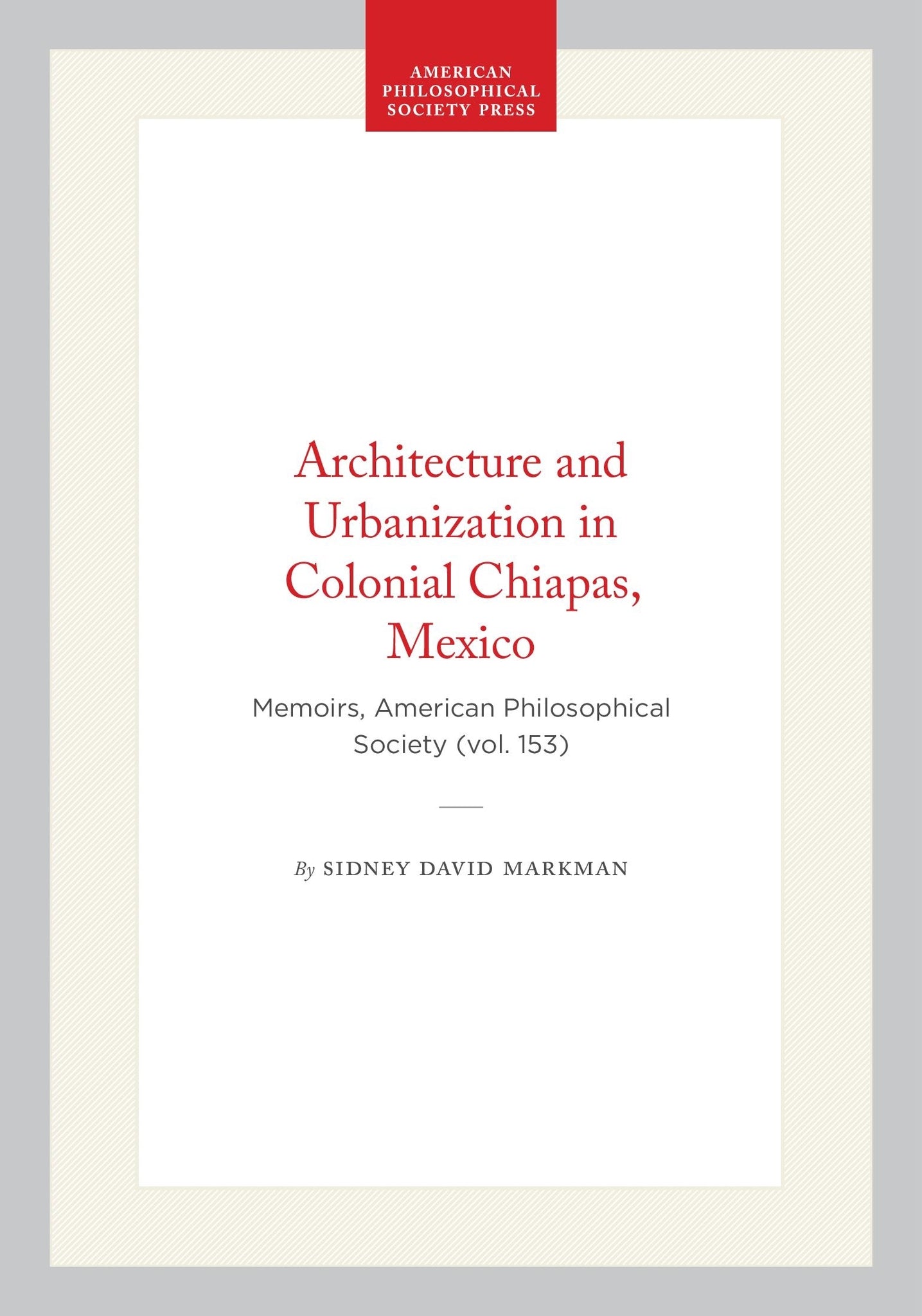 Architecture and Urbanization in Colonial Chiapas, Mexico