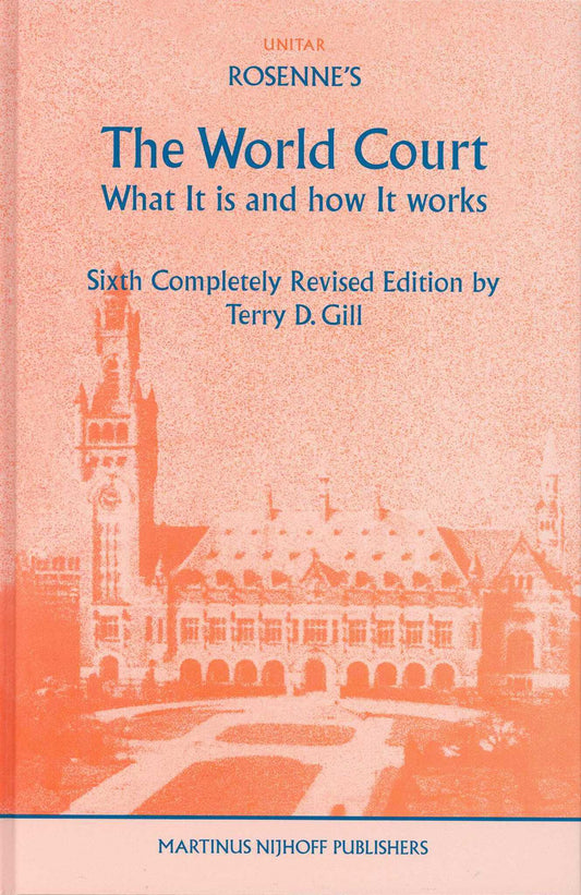 Rosenne's The World Court: What It is and How It Works