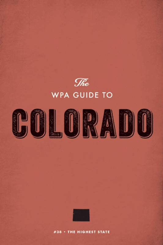 The WPA Guide to Colorado