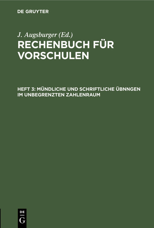 Mündliche und schriftliche Übnngen im unbegrenzten Zahlenraum