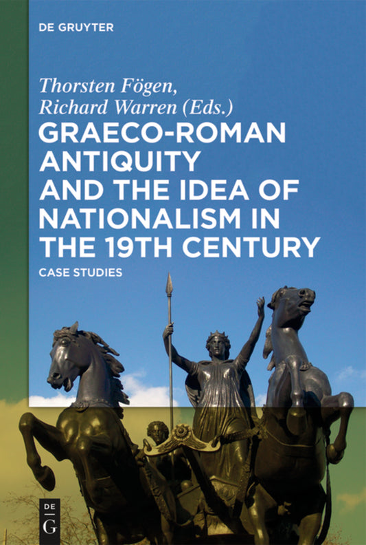Graeco-Roman Antiquity and the Idea of Nationalism in the 19th Century