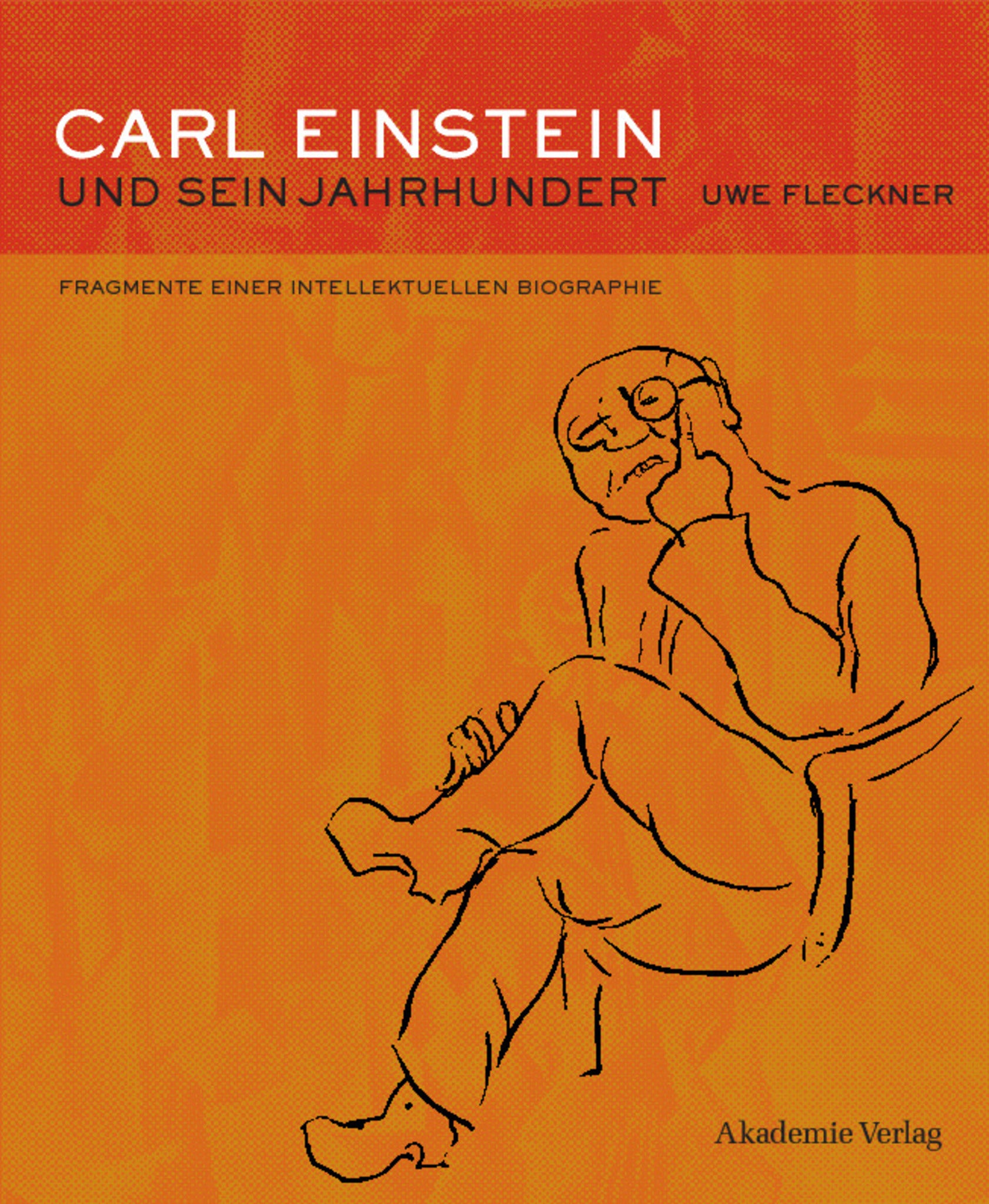 Carl Einstein und sein Jahrhundert