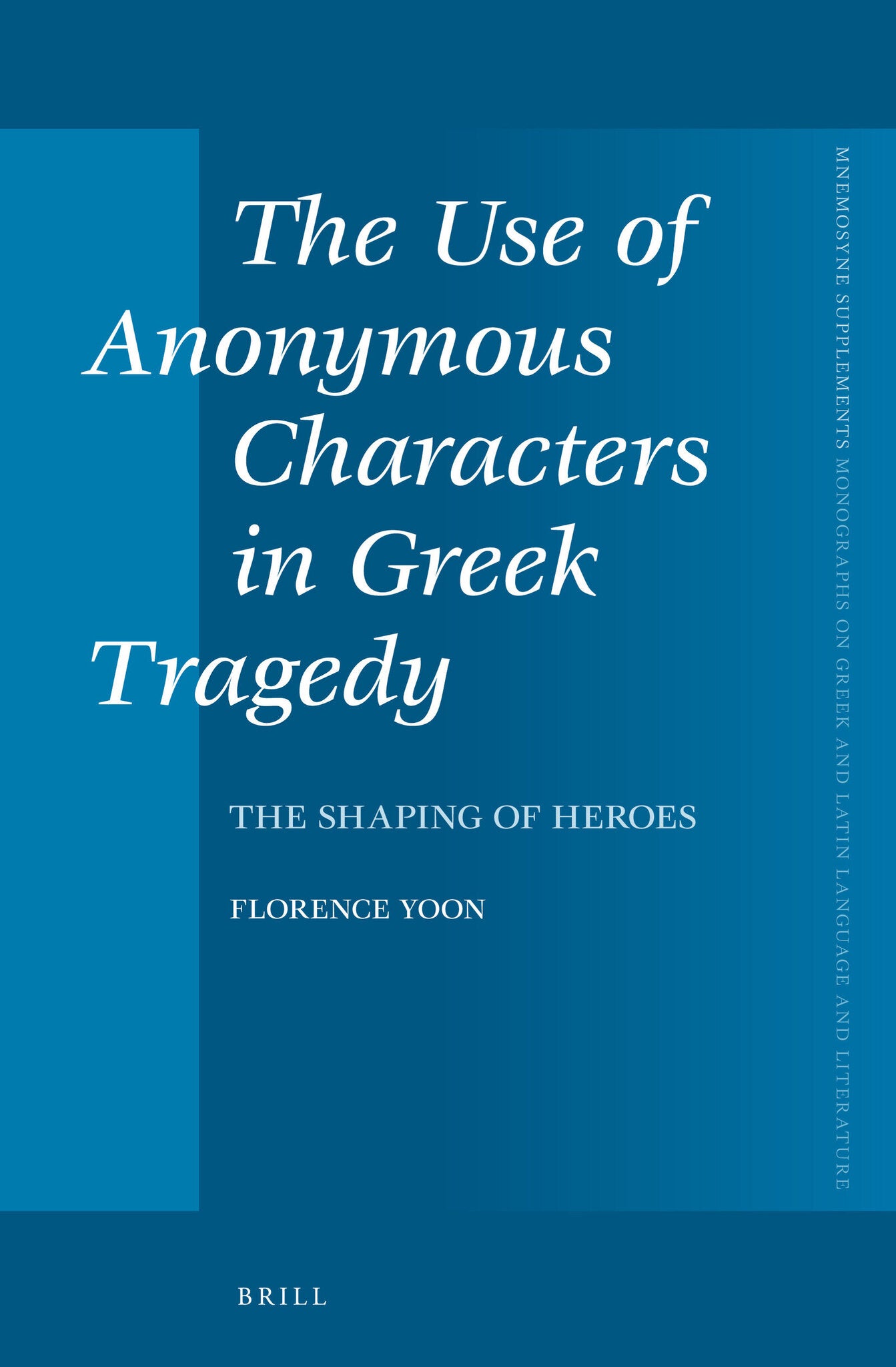 Cover image for The Use of Anonymous Characters in Greek Tragedy ISBN 9789004229037