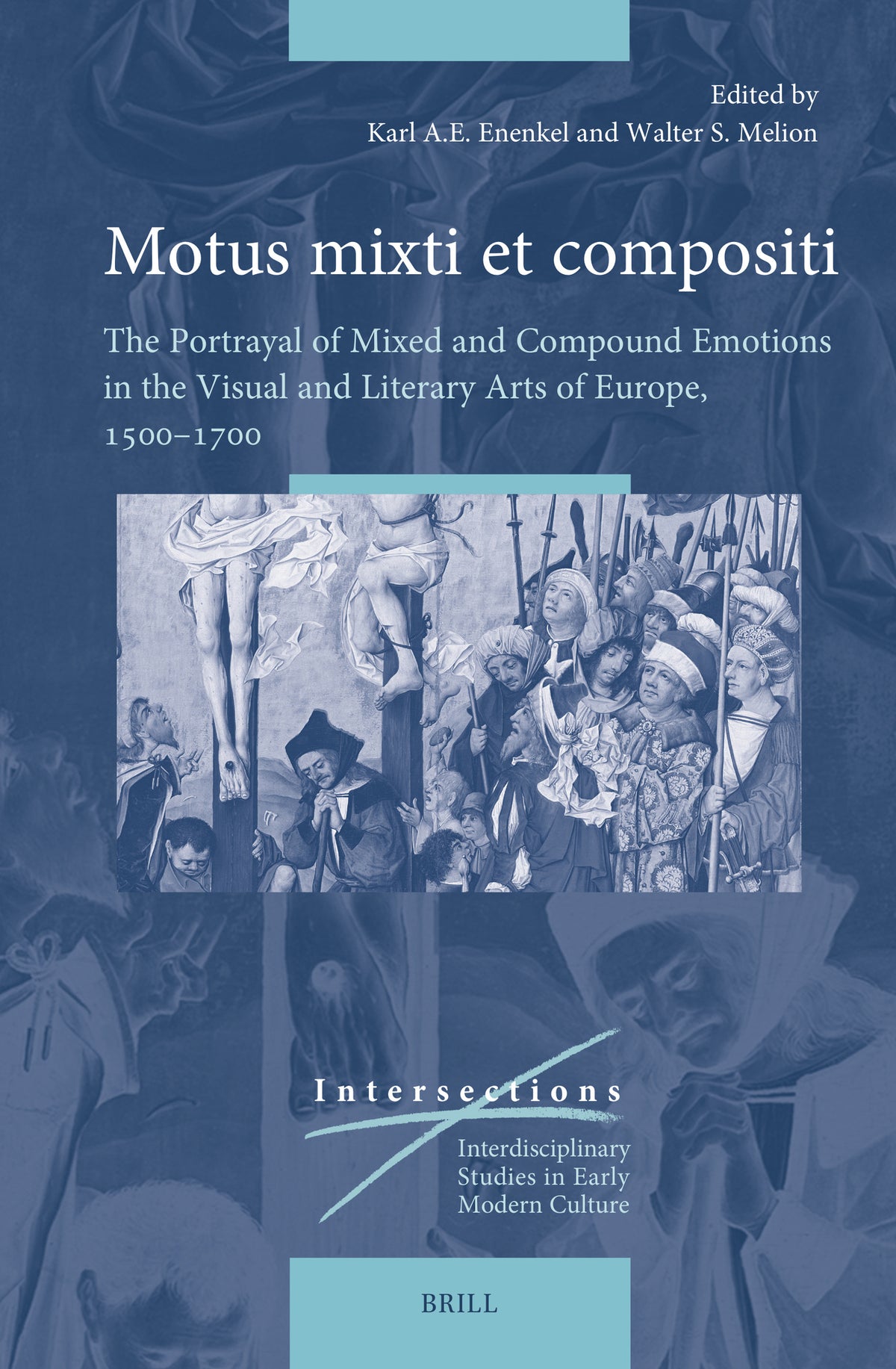 Cover image for Motus mixti et compositi: The Portrayal of Mixed and Compound Emotions in the Visual and Literary Arts of Europe, 1500–1700 ISBN 9789004694606