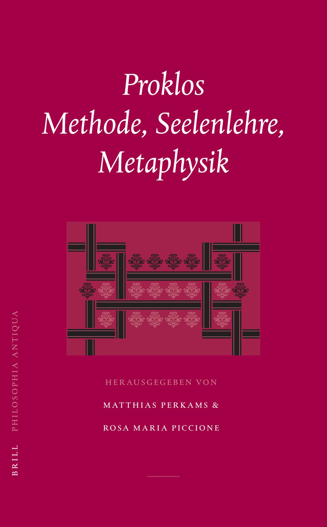 Proklos. Methode, Seelenlehre, Metaphysik