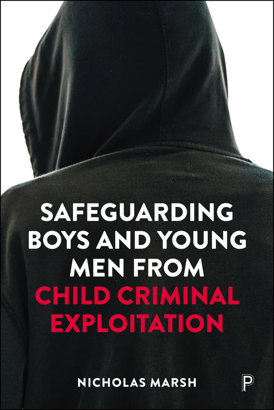 Safeguarding Boys and Young Men from Child Criminal Exploitation