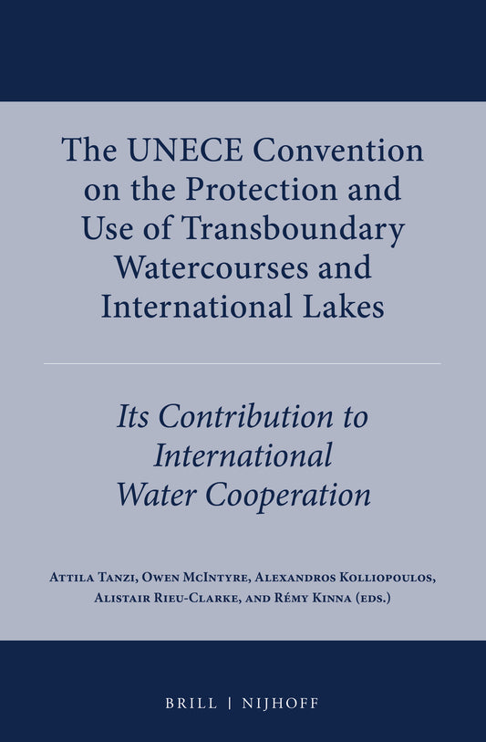 The UNECE Convention on the Protection and Use of Transboundary Watercourses and International Lakes