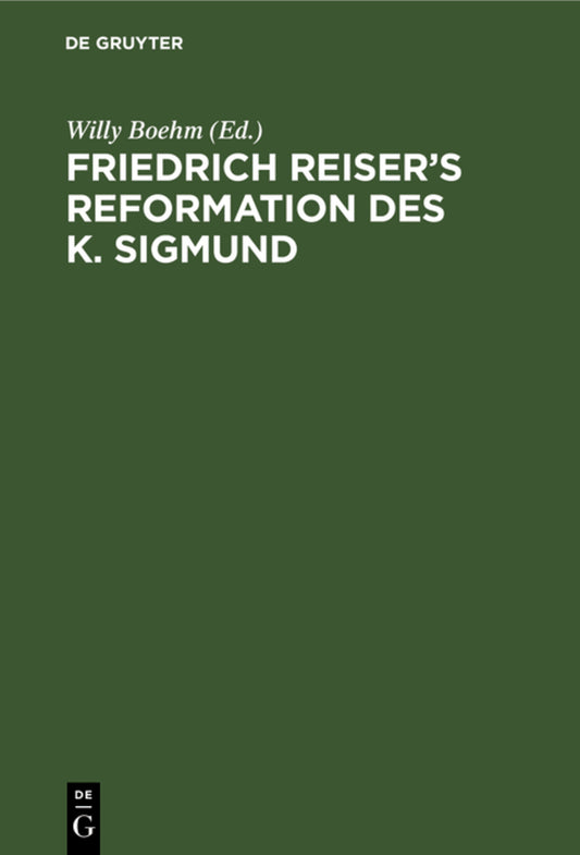 Friedrich Reiser’s Reformation des K. Sigmund