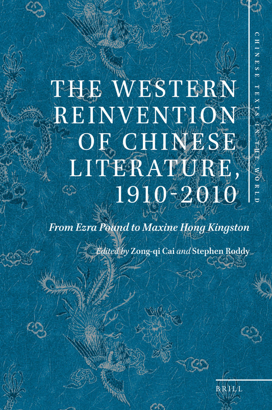 The Western Reinvention of Chinese Literature, 1910-2010