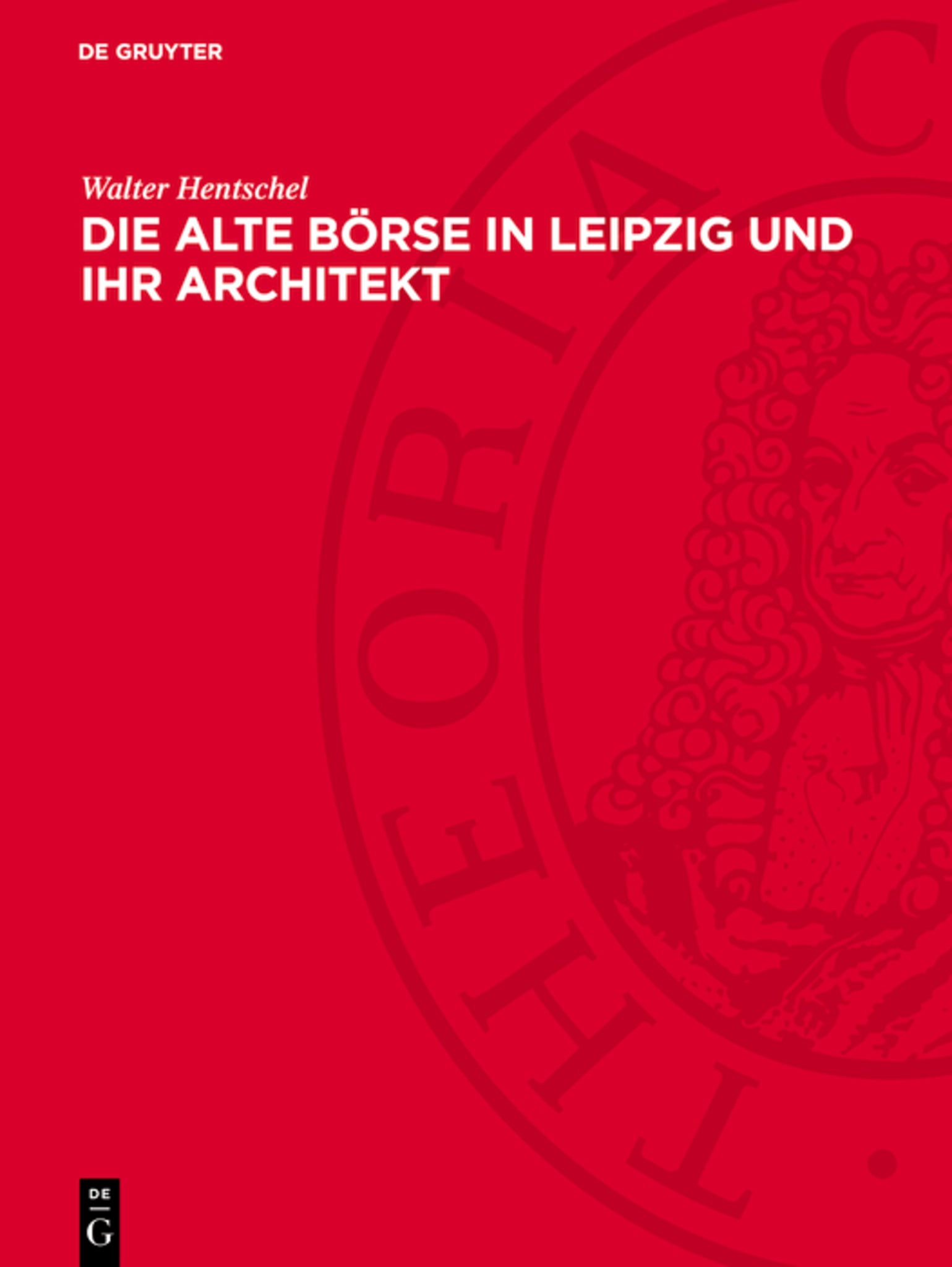 Die Alte Börse in Leipzig und ihr Architekt